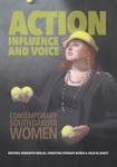 Action, Influence, and Voice: Contemporary South Dakota Women by Meredith Redlin, Christine Stewart-Nunez, and Julie M. Barst