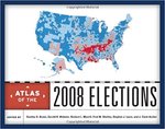 Atlas of the 2008 Elections by Stanley D. Brunn, Stephen J. Lavin, J. Clark Archer, and Robert H. Watrel