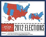 Atlas of the 2012 Elections by J. Clark Archer and Robert H. Watrel