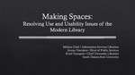 Making Spaces: Resolving Use and Usability Issues of the Modern Library