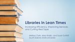 Libraries in Lean Times: Increasing Efficiency, Improving Services, and Cutting Red Tape by Melissa Clark, Mary Kraljic, and Susan Sutthill