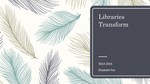 Libraries Transform by Elizabeth Fox