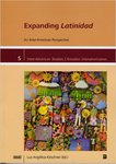 Expanding Latinidad: An Inter-American Perspective (Inter-American Studies: Cultures-Societies-History
