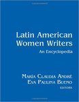Latin American Women Writers: An Encyclopedia by Maria Claudia Andre, Eva Paulino Bueno, Luz Angélica Kirschner, and Maria T. Ramos-Garcia