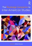 The Routledge Companion to Inter-American Studies by Wilfried Raussert and Luz Angélica Kirschner