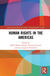 Human Rights in the Americas by Luz Angélica Kirschner, Maria Herrera-Sobek, and Francisco A. Lomelí