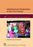 InterAmerican Perspectives in the 21st Century: Festschrift in Honor of Josef Raab (Inter-American Studies) by Olaf Kaltmeier, Wilfried Raussert, and Luz Angélica Kirschner
