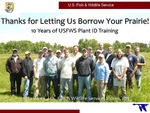 Thaniks for Letting Us Borrow Your Prairie! 10 Years of USFWS Plant ID Training by Sara Vacek