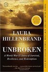Unbroken: A World War II Story of Survival, Resilience, and Redemption by Laura `. Hillenbrand