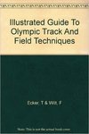 Illustrated Guide to Olympic Track and Field Techniques