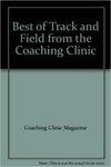 Best of Track and Field From the Coaching Clinic