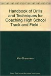 Handbook of Drills and Techniques for Coaching High School Track and Field