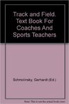 Track and Field: Text-Book for Coaches and Sports Teachers