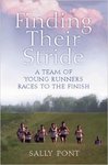 Finding their Stride: A Team of Young Runners Races to the Finish by Sally Pont