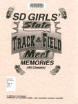 SD Girls' State Track & Field Meet Memories (all classes) by George Kiner