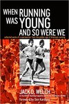 When Running was Young and So Were We by Jack Welch