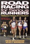 Road Racing for Serious Runners by Pete Pfitzinger