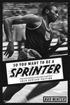 So You Want to be a Sprinter