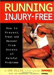Running Injury-free: How to Prevent, Treat, and Recover from Dozens of Painful Problems by Joe Ellis