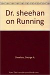 Dr. Sheehan on Running