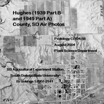 Hughes County, SD Air Photos (1939 Part B and 1949 Part A) by Plant Science Department