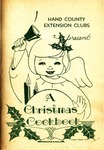 Hand County Extension Clubs Present a Christmas Cookbook by Arlene Merxbauer; Gladys Larson; Lois Eaton; and Hand County Extension Clubs, South Dakota