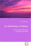The Well Being of Children: As Viewed through Their Conceptions of Death by Jennifer Kampmann